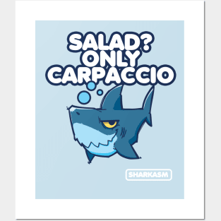 Salad? Only Carpaccio, Sharkasm Posters and Art